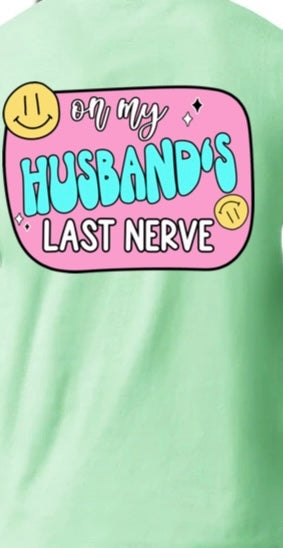 On my Husband’s Last Nerve