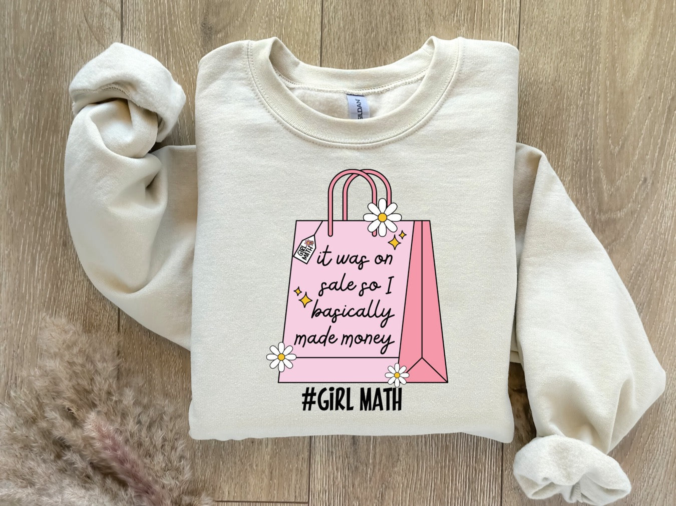 It was on Sale so I Basically Made Money - GIRL MATH Sweatshirt