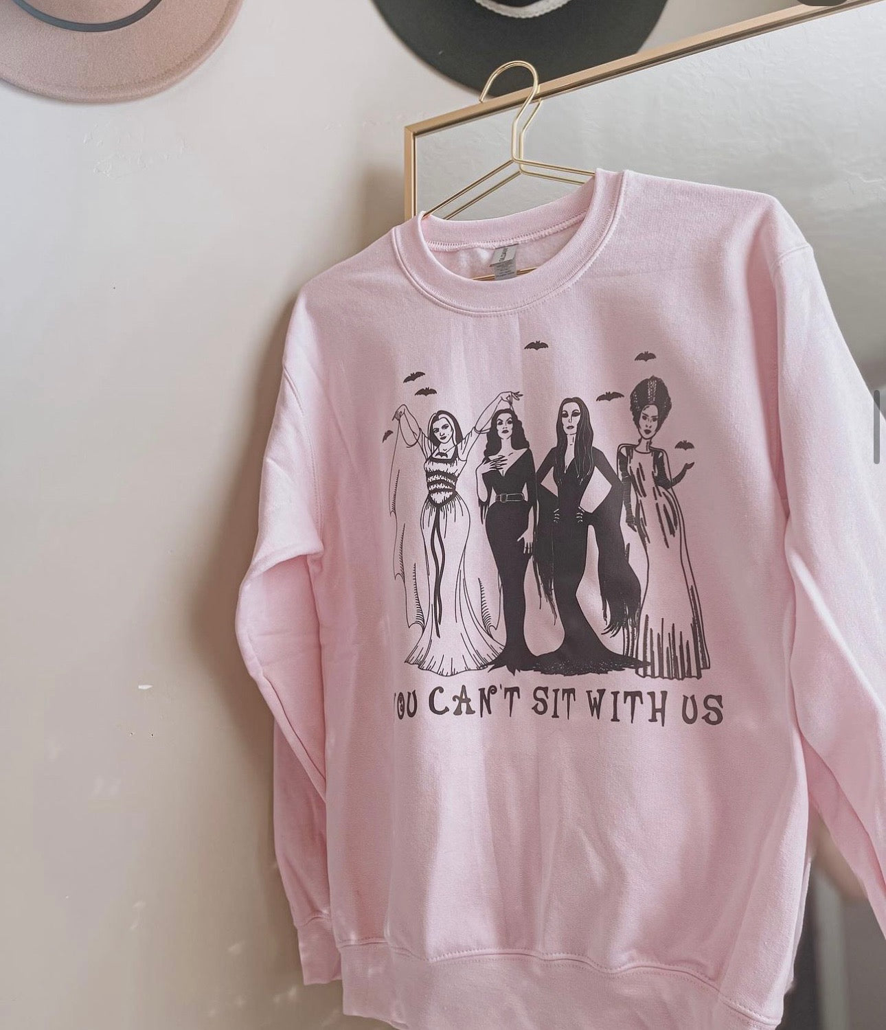 You Can't Sit With Us Sweatshirt